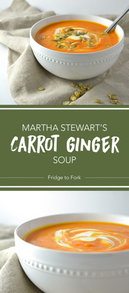 Martha Stewart's Carrot Ginger Soup - Fridge to Fork
