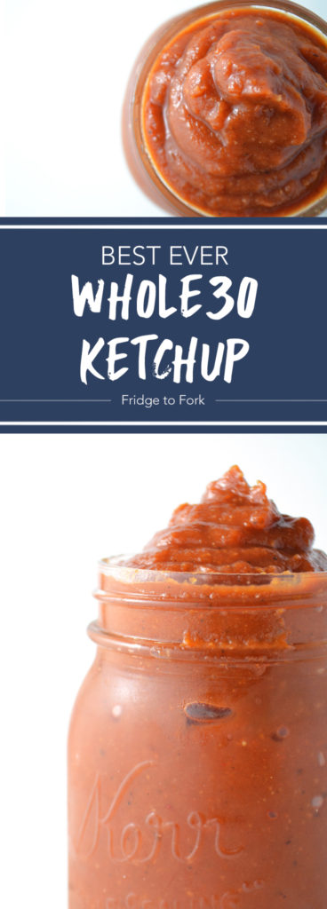 Best Ever Whole30 Ketchup - Fridge to Fork