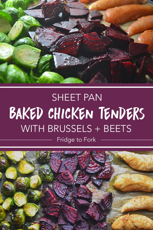 Sheet Pan Baked Chicken Tenders with Brussels and Beets - Fridge to Fork