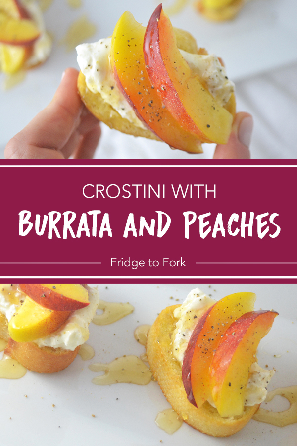 Crostini with Burrata + Peaches - Fridge to Fork