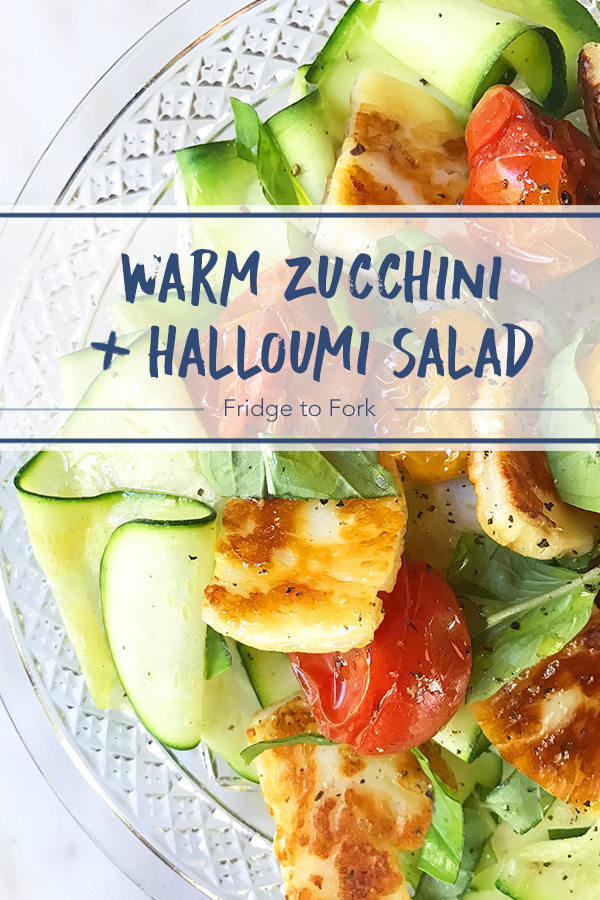 Warm Zucchini + Halloumi Salad | Fridge to Fork